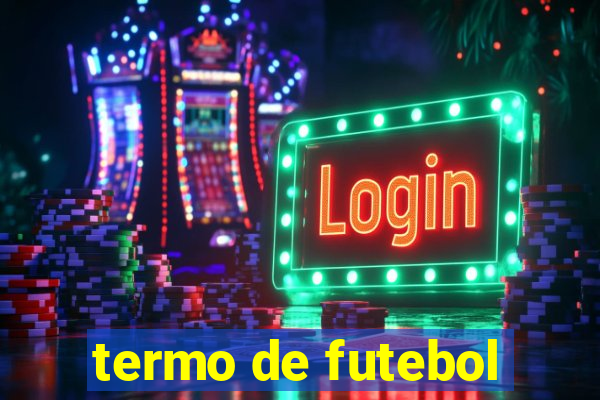 termo de futebol